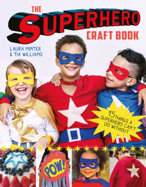 The Superhero Craft Book: 15 Things a Superhero Can’t Do Without!