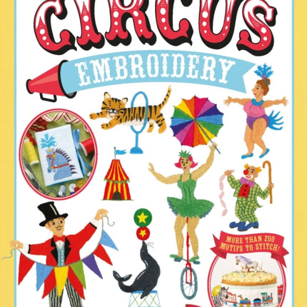 Circus Embroidery: More Than 200 Motifs to Stitch!