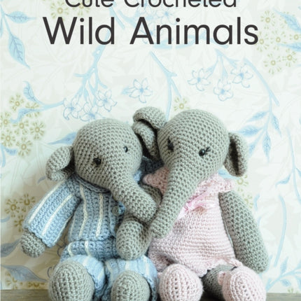 Cute Crocheted Wild Animals