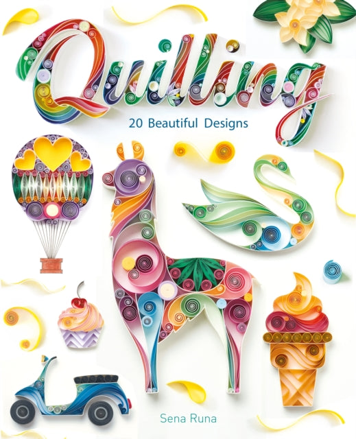 Quilling: 20 Beautiful Designs