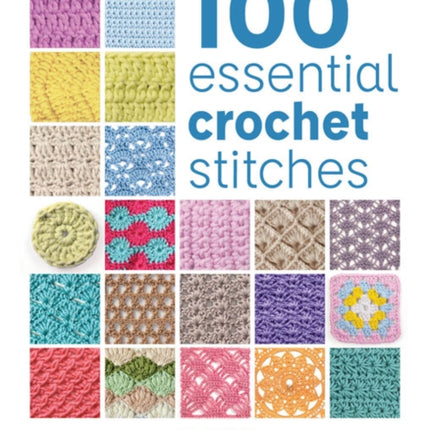 100 Essential Crochet Stitches