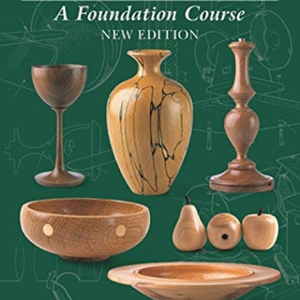 Woodturning: A Foundation Course (new edition)