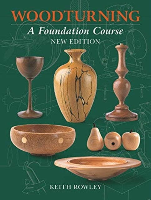 Woodturning: A Foundation Course (new edition)