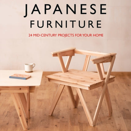 Simple Japanese Furniture: 24 Classic Step-By-Step Projects