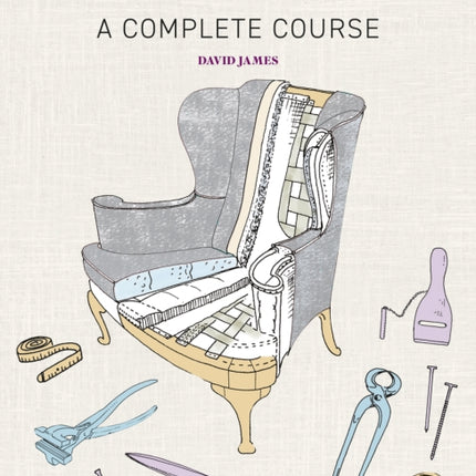 Upholstery: A Complete Course - New Edition