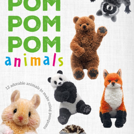 Pom Pom Pom Animals  12 Adorable Animals to Make Using Pompoms