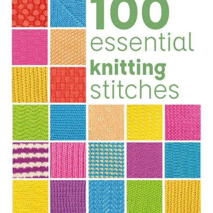 100 Essential Knitting Stitches