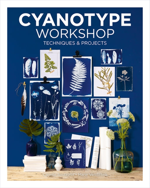 Cyanotype Workshop  Techniques  Projects