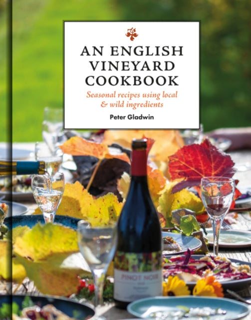 An English Vineyard Cookbook