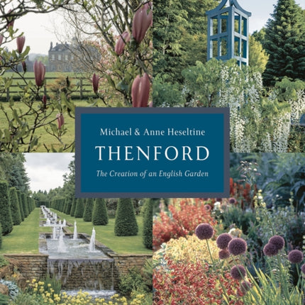 Thenford: The Creation of an English Garden