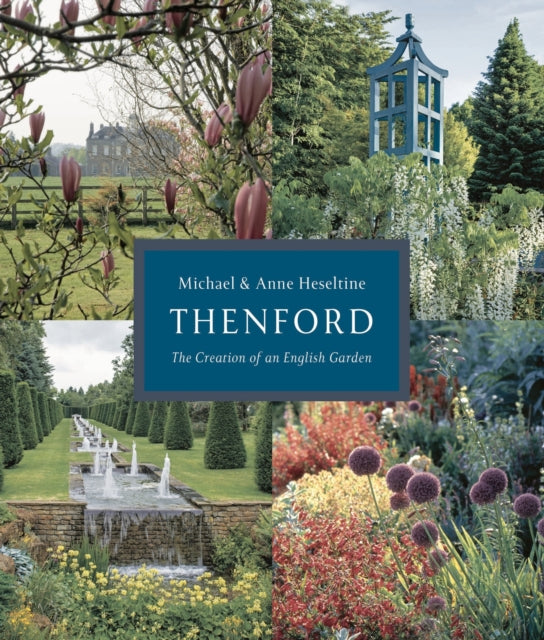 Thenford: The Creation of an English Garden