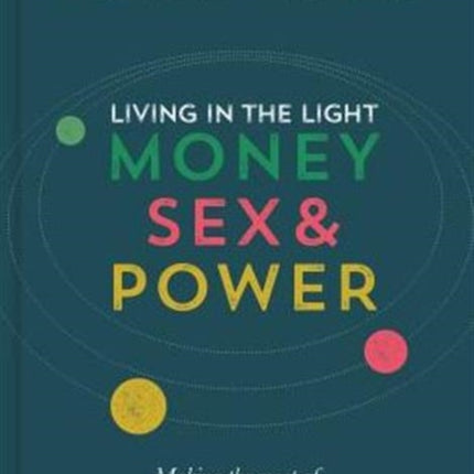 Living in the Light: Money, Sex and Power