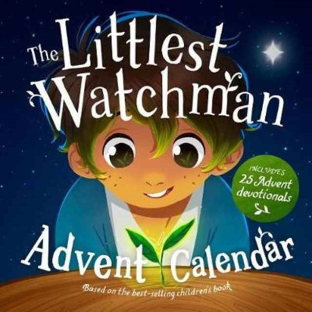 The Littlest Watchman - Advent Calendar: Includes 25 family devotionals