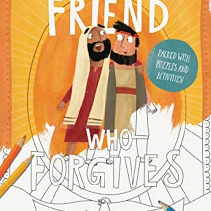 The Friend Who Forgives Colouring and Activity Book: Packed with puzzles and activities