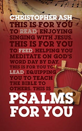 Psalms For You: How to pray, how to feel and how to sing