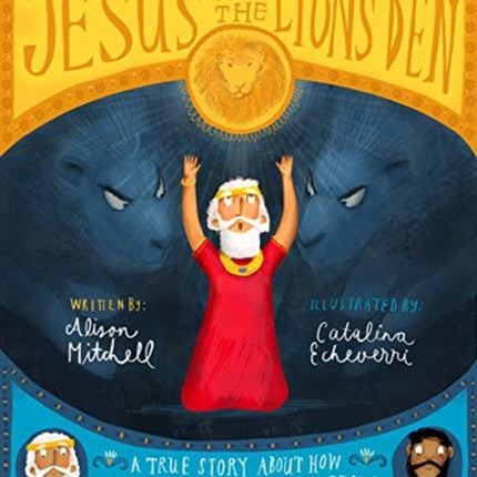 Jesus and the Lions' Den Storybook: A true story about how Daniel points us to Jesus