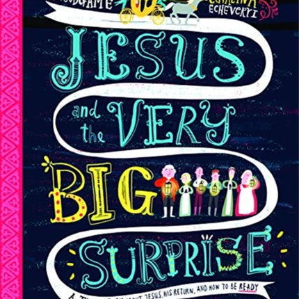 Jesus and the Very Big Surprise Storybook: A True Story about Jesus, His Return, and How to Be Ready