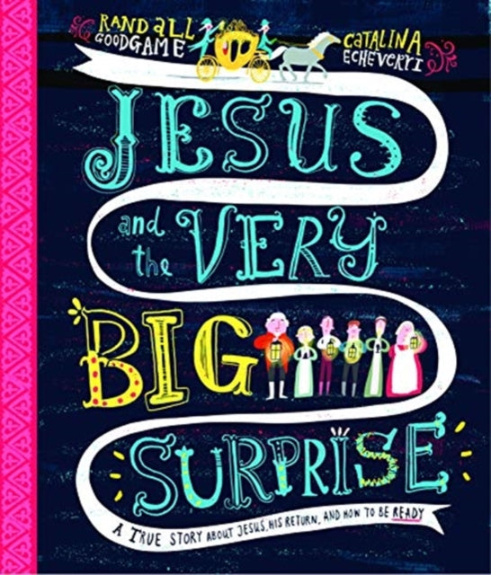 Jesus and the Very Big Surprise Storybook: A True Story about Jesus, His Return, and How to Be Ready