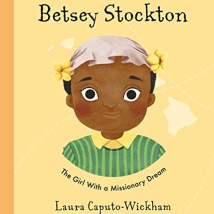 Betsey Stockton: The Girl With a Missionary Dream