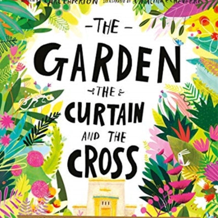 The Garden, the Curtain, and the Cross Board Book: The True Story of Why Jesus Died and Rose Again