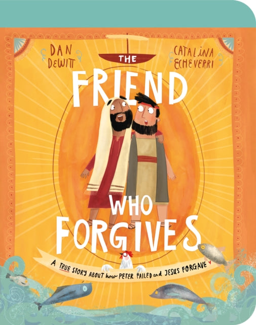 The Friend Who Forgives Board Book: A True Story