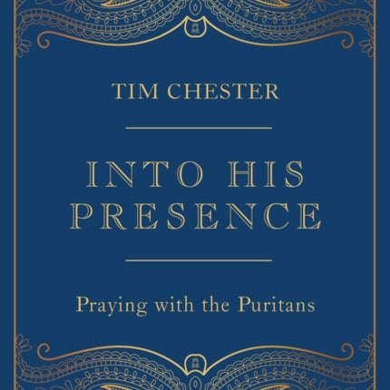 Into His Presence: Praying with the Puritans