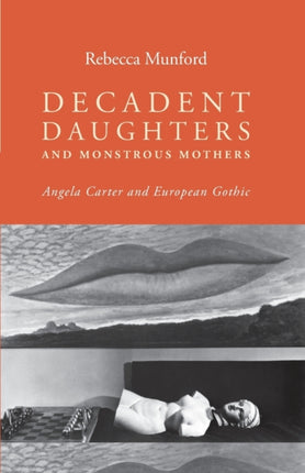 Decadent Daughters and Monstrous Mothers: Angela