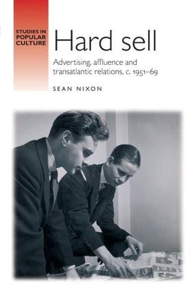 Hard Sell: Advertising, Affluence and