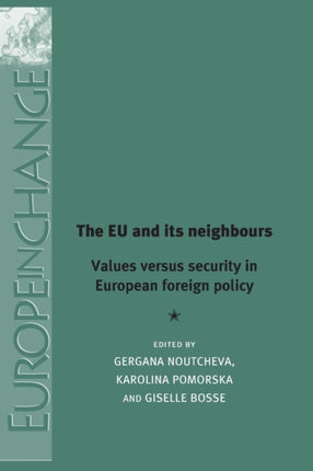 The Eu and its Neighbours: Values versus Security