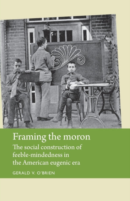 Framing the Moron: The Social Construction of