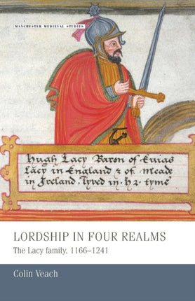 Lordship in Four Realms: The Lacy Family,