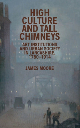 High Culture and Tall Chimneys: Art Institutions
