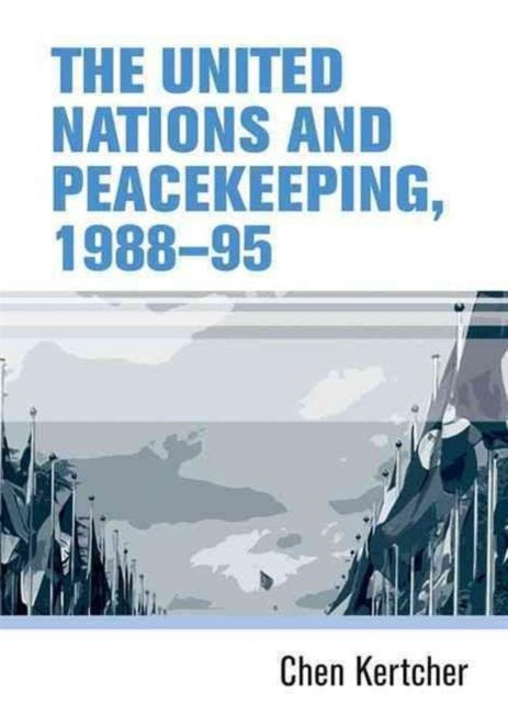 The United Nations and Peacekeeping, 1988–95