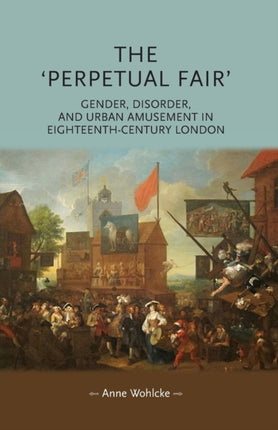 The 'Perpetual Fair': Gender, Disorder, and Urban