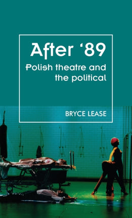 After '89: Polish Theatre and the Political