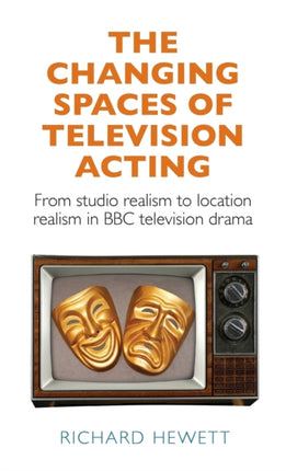 The Changing Spaces of Television Acting: From