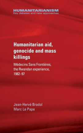 Humanitarian Aid, Genocide and Mass Killings: The