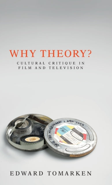 Why Theory?: Cultural Critique in Film and Television