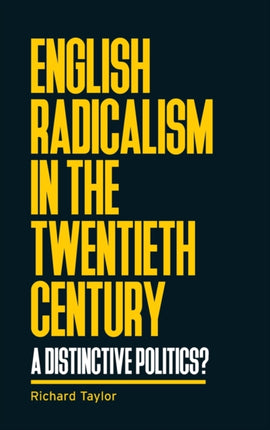 English Radicalism in the Twentieth Century: A