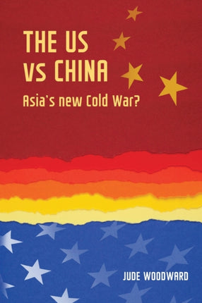 The Us vs China: Asia's New Cold War?