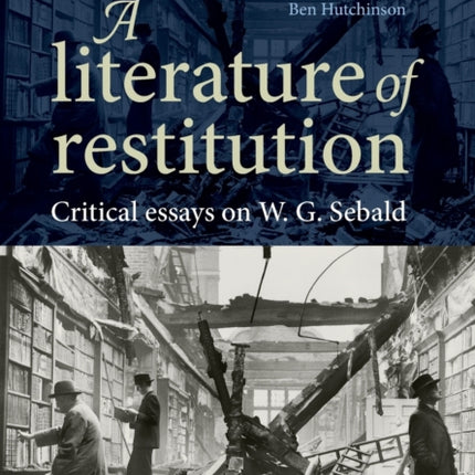 A Literature of Restitution: Critical Essays on