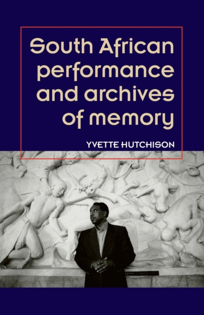 South African Performance and Archives of Memory