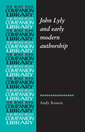 John Lyly and Early Modern Authorship
