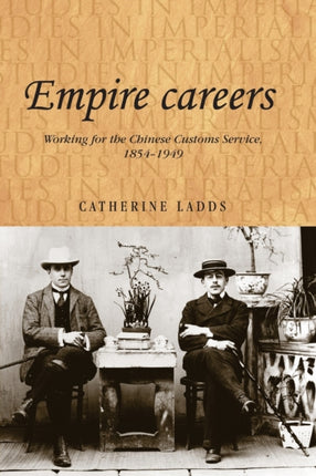 Empire Careers: Working for the Chinese Customs