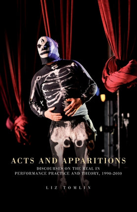Acts and Apparitions: Discourses on the Real in