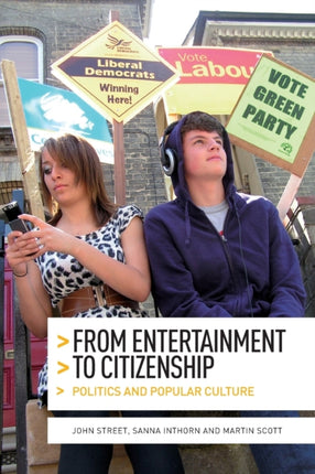 From Entertainment to Citizenship: Politics and Popular Culture