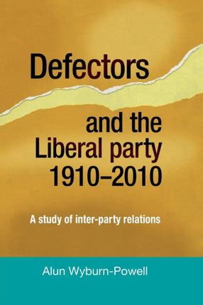 Defectors and the Liberal Party 1910–2010: A Study of Inter-Party Relationships