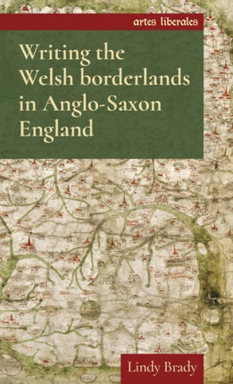 Writing the Welsh Borderlands in Anglo-Saxon