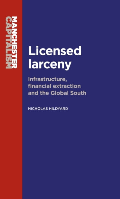 Licensed Larceny: Infrastructure, Financial