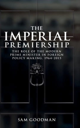 The Imperial Premiership: The Role of the Modern
